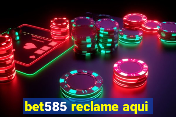 bet585 reclame aqui